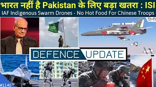 Defence Updates #1140 - China Army No Hot Food, IAF Indigenous Swarm Drones, India-Russia Exercise