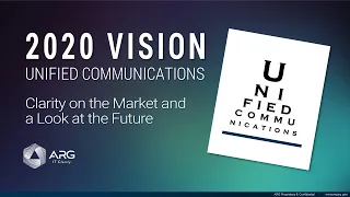 2020 Vision: Unified Communications Webinar