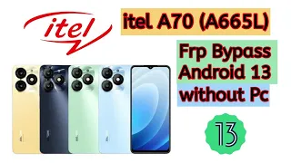 itel A70  A665L Frp Bypass Android 13 | Itel A70 ( A665L ) Google Account Bypass | Itel Android13