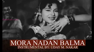 MORA NADAN BALAMA (INSTRUMENTAL) BY: UDAY M. NAKAR