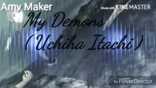 MY DEMONS  ( ITACHI UCHIHA )