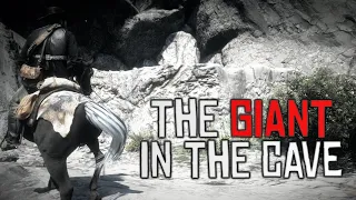 The Lonely Giant in the Cave - Red Dead Redemption 2