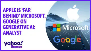 Apple is 'far behind' Microsoft and Google on Generative AI: Analyst