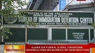 BT: Ilang dayuhan, iligal umanong ikinukulong ng Bureau of Immigration sa Taguig