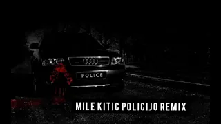 Mile Kitic Policijo REMIX🔥🔥🔥