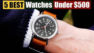 Best Watches Under $500 of 2024 [Updated]