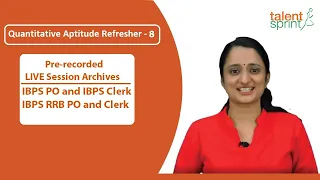 Quantitative Aptitude Refresher - 8 | IBPS PO Prelims Exam 2018 Pre-Recorded Class | TalentSprint