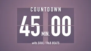 45 Minutes Countdown Timer Flip Clock🎵 / +SOUL R&B Beats 🎧 + Bells 🔔
