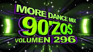 More Dance 90'zos Mix Vol. 296