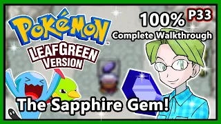 Pokemon LeafGreen - 100% Complete Walkthrough - Part 33 | The Sapphire Gem! (Six Island)