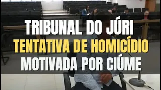 🔴 Tribunal do Juri - Tentativa de homicídio por ciúmes