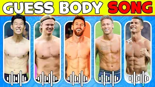 Guess BODY Song 💪🎶Guess the Tatoo, Mouth, Eye, Hair of Football Player | Ronaldo, Messi, Neymar