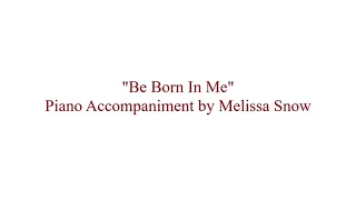 Be Born In Me - Piano Accompaniment