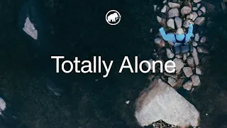 Totally Alone | Mountains, Solitude and Mental Fitness