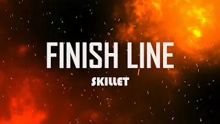 Finish Line - Skillet ( Lyrics )