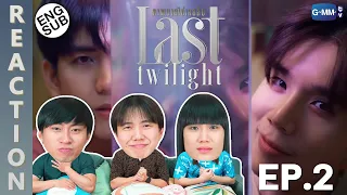 (ENG SUB) [REACTION] Last Twilight ภาพนายไม่เคยลืม | EP.2 | IPOND TV