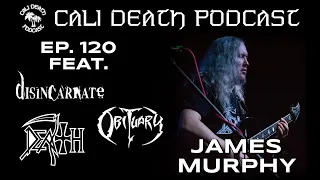 Episode 120 - James Murphy (Disincarnate, Death, Obituary)