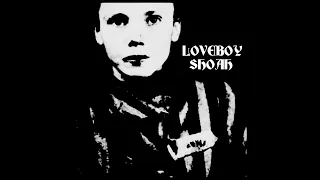 Loveboy - Shoah (30 Tracks, 5+ Hours LO FI HISTORICAL DARK AMBIENT)