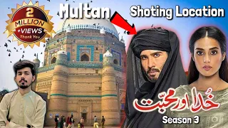 Khuda Aur Muhabat Season 3 -Palace Shoting Tour in Multan || Asadliondlv ||Shahshams Dargah