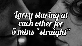 harry and louis staring at each other for 5 mins "straight" so ObViOuS | larry stylinson |