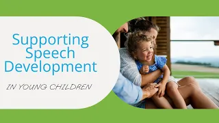 How to Support Speech Development | Early Intervention for Speech Delays