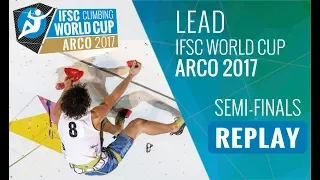 IFSC Climbing World Cup Arco 2017 - Lead - Semi-Finals - Men/Women