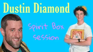 Dustin Diamond Spirit Box, Everyone is so Happy