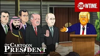 'Cartoon Trump Starts a G-7 for Ruthless Dictators' Ep. 308 Clip | Our Cartoon President | SHOWTIME