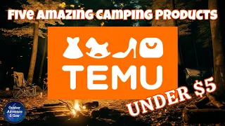 Five Amazing Temu Camping Products for Under $5