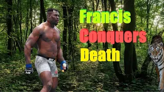 Francis Ngannou Conquers Death