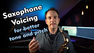 Saxophone Voicing - How to get your best tone and pitch