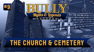 Bully SE | Myths & Legends | Myth #9 | The Church & Cemetery
