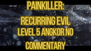 Painkiller: Recurring Evil Level 5 Angkor No Commentary