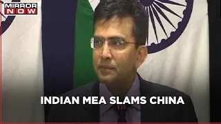 MEA slams China for objecting Indian leaders visit to Arunachal Pradesh