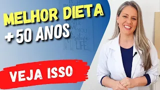 A MELHOR DIETA ACIMA DE 50 ANOS