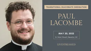 Diaconate Ordination of Paul Lacombe