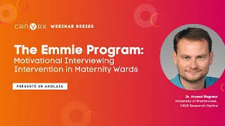 CANVax Webinar Series - The Emmie Program: Motivational Interviewing Intervention in Maternity Wards