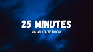 Michael Learns To Rock - 25 Minutes (instrumental w/ lyrics)