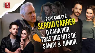 Sergio Carrer “Feio” | Compositor da Sandy & Júnior | Papo com Clê