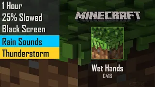 C418 - Wet Hands [Slowed + Rain + Thunderstorm + Black  Screen] | Minecraft Music