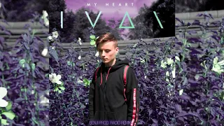 IVAN -  My Heart  (Sanya Sanya Remix)