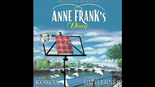 18. Complicity / Complicité - Anne Frank's Diary Animated - Original Soundtrack