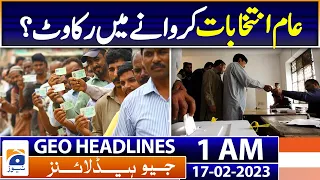 Geo News Headlines 1 AM - Election Commission Big Statement - Sikander Raja | 17th February 2023