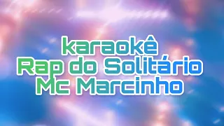 karaokê Rap Do solitário-Mc Marcinho