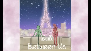 Wall between us-Miraculous Ladybug Animatic (English Cover)