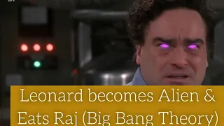 Leonard becomes Alien and eats Raj ...(1) (season11)