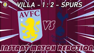 "SO POOR & BORING!" ASTON VILLA - 1 : 2 - TOTTENHAM / INSTANT MATCH REACTION