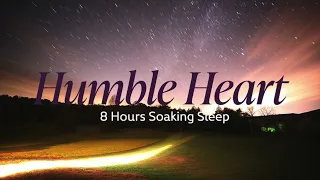 Humble Heart [8Hours Soaking Sleep]