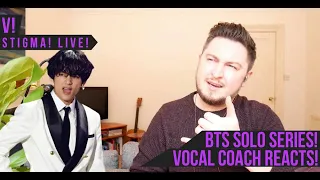 Vocal Coach Reacts! V! Stigma! Live! (BTS Solo Breakdowns!)