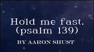 Aaron Shust - Hold Me Fast (lyric video)